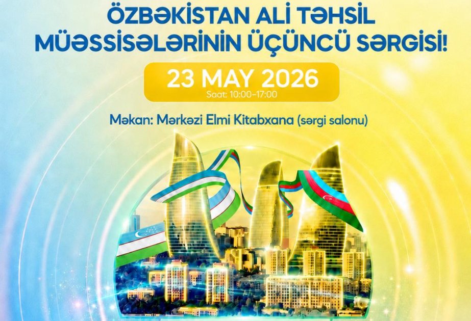 Bakıda Özbəkistan Universitetlərinin III Təhsil Sərgisi keçiriləcək.